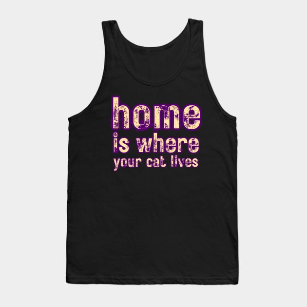 Home Is Where Your Cat Lives Tank Top by LetsGetInspired